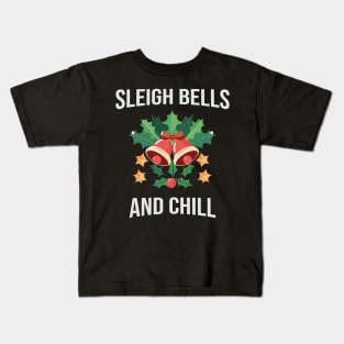 Sleigh Bells and Chill festive time Classic Christmas T-Shirt Active T-Shirt Kids T-Shirt